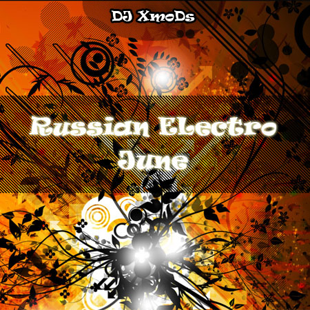 DJ XmoDs - Electro Russian June